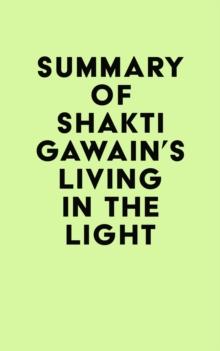 Summary of Shakti Gawain's Living in the Light