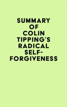 Summary of Colin Tipping's Radical Self-Forgiveness