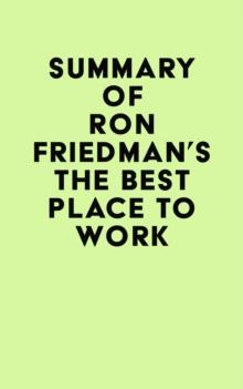 Summary of Ron Friedman's The Best Place to Work