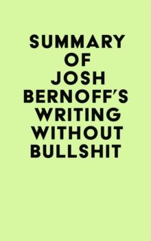 Summary of Josh Bernoff's Writing Without Bullshit