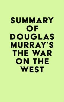 Summary of Douglas Murray's The War on the West