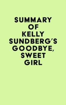 Summary of Kelly Sundberg's Goodbye, Sweet Girl