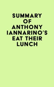 Summary of Anthony Iannarino's Eat Their Lunch