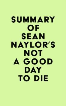 Summary of Sean Naylor's Not a Good Day to Die