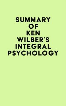 Summary of Ken Wilber's Integral Psychology