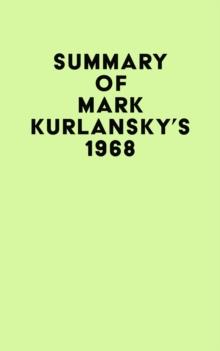 Summary of Mark Kurlansky's 1968