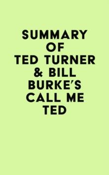 Summary of Ted Turner & Bill Burke's Call Me Ted