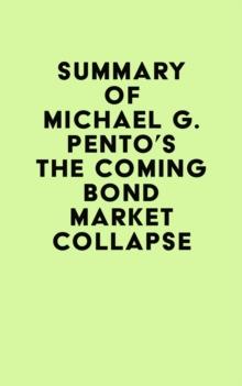 Summary of Michael G. Pento's The Coming Bond Market Collapse