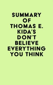 Summary of Thomas E. Kida's Don't Believe Everything You Think