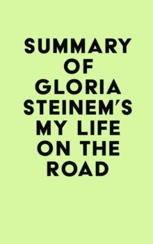 Summary of Gloria Steinem's My Life on the Road