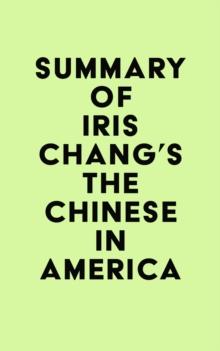 Summary of Iris Chang's The Chinese in America