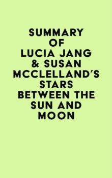 Summary of Lucia Jang & Susan McClelland's Stars Between the Sun and Moon