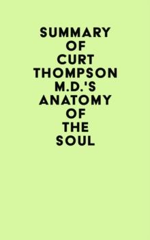 Summary of Curt Thompson M.D.'s Anatomy of the Soul