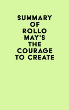 Summary of Rollo May's The Courage to Create