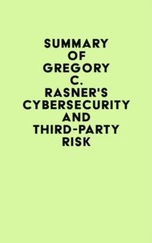 Summary of Gregory C. Rasner's Cybersecurity and Third-Party Risk