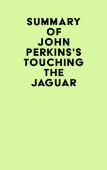 Summary of John Perkins's Touching the Jaguar