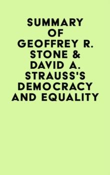 Summary of Geoffrey R. Stone & David A. Strauss's Democracy and Equality