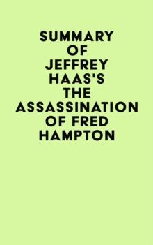 Summary of Jeffrey Haas's The Assassination of Fred Hampton