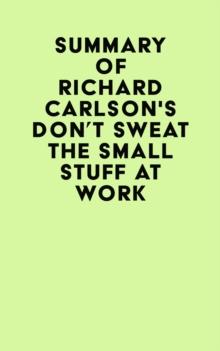 Summary of Richard Carlson's Don't Sweat the Small Stuff at Work