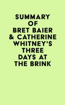 Summary of Bret Baier & Catherine Whitney's Three Days at the Brink