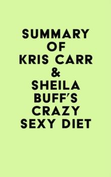 Summary of Kris Carr & Sheila Buff's Crazy Sexy Diet