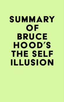 Summary of Bruce Hood's The Self Illusion