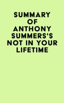 Summary of Anthony Summers's Not in Your Lifetime