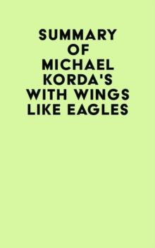 Summary of Michael Korda's With Wings Like Eagles