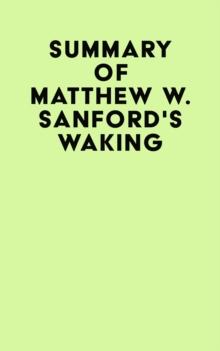 Summary of Matthew W. Sanford's Waking