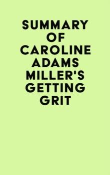 Summary of Caroline Adams Miller's Getting Grit