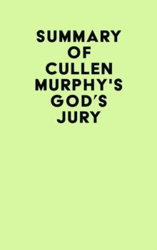 Summary of Cullen Murphy's God's Jury