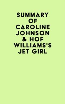 Summary of Caroline Johnson & Hof Williams's Jet Girl