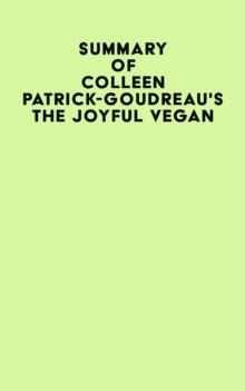 Summary of Colleen Patrick-Goudreau's The Joyful Vegan