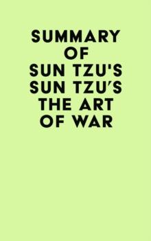 Summary of Sun Tzu's Sun Tzu's The Art of War