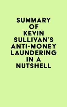 Summary of Kevin Sullivan's Anti-Money Laundering in a Nutshell