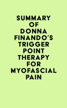 Summary of Donna Finando's Trigger Point Therapy for Myofascial Pain