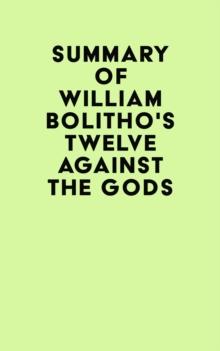 Summary of William Bolitho's Twelve Against the Gods