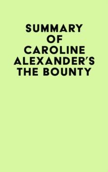 Summary of Caroline Alexander's The Bounty