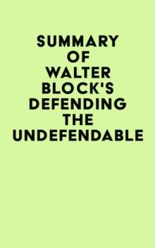 Summary of Walter Block's Defending the Undefendable