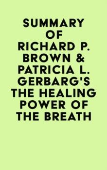 Summary of Richard P. Brown & Patricia L. Gerbarg's The Healing Power of the Breath