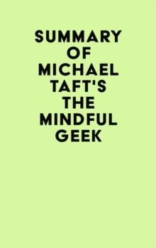 Summary of Michael Taft's The Mindful Geek