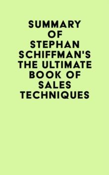 Summary of Stephan Schiffman's The Ultimate Book of Sales Techniques