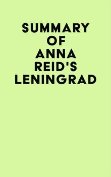 Summary of Anna Reid's Leningrad