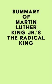 Summary of Martin Luther King Jr.'s The Radical King