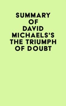 Summary of David Michaels's The Triumph of Doubt