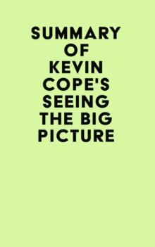 Summary of Kevin Cope's Seeing the Big Picture