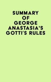 Summary of George Anastasia's Gotti's Rules