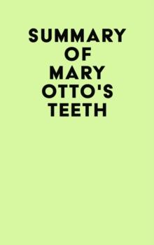 Summary of Mary Otto's Teeth