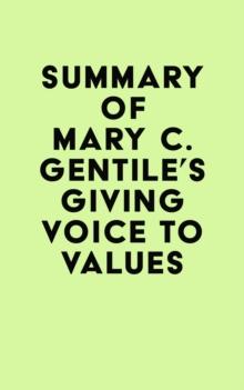 Summary of Mary C. Gentile's Giving Voice to Values