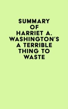 Summary of Harriet A. Washington's A Terrible Thing to Waste